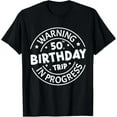thumbnail image 1 of Warning 50Th Birthday Trip In Progress Funny 50 Years Old T-Shirt Unisex S-5XL Hot Trending Shirt, Vintage Birthday Gift, 1 of 3