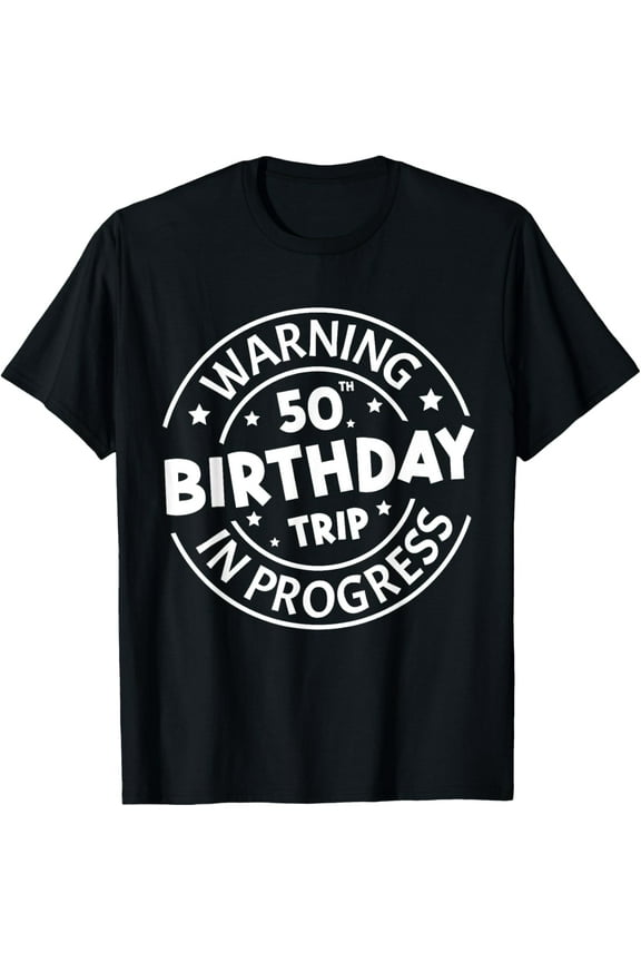 Warning 50th Birthday Trip In Progress Funny 50 Years Old Men‘s T-Shirt