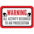thumbnail image 1 of Warning All Activity Recorded To Aid Prosecution Sign, 1 of 1