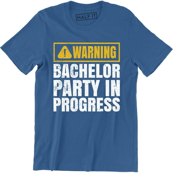 Warning Bachelor Party in Progress Funny Getting Married Groom T-Shirt