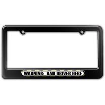 Warning, Bad Driver Here - Funny License Plate Frame