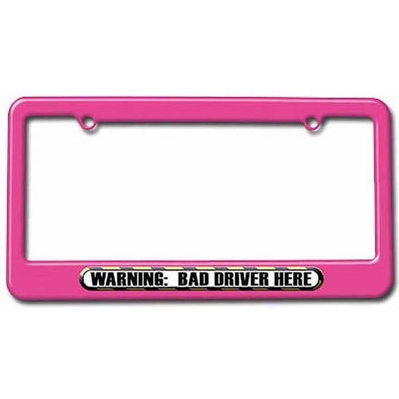 Warning Bad Driver Here, Funny License Plate Tag Frame, Multiple Colors