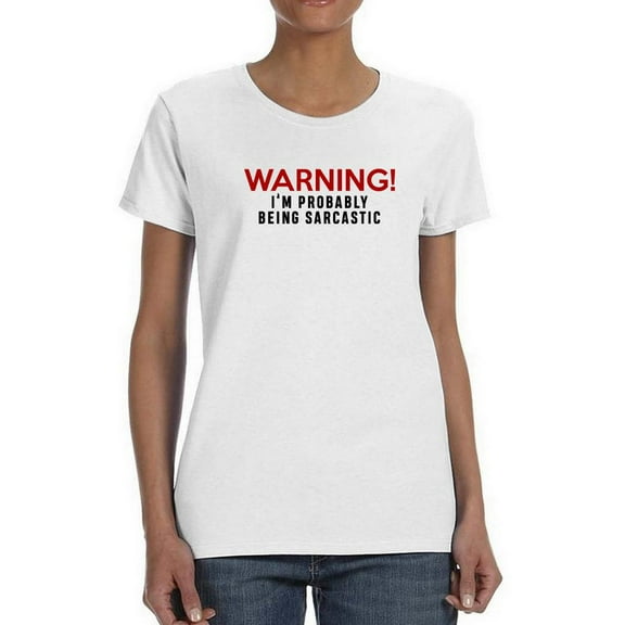 Warning Being Sarcastic Shaped T-Shirt Women -Smartprints Designs, Female x-Large