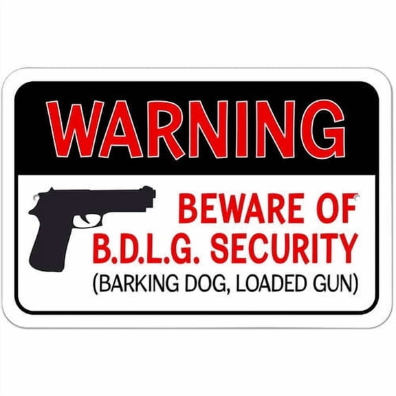 Warning Beware of BDLG Security Barking Dog Loaded Gun Sign