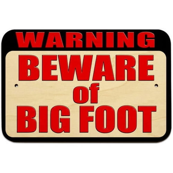 Warning Beware of Big Foot Sign