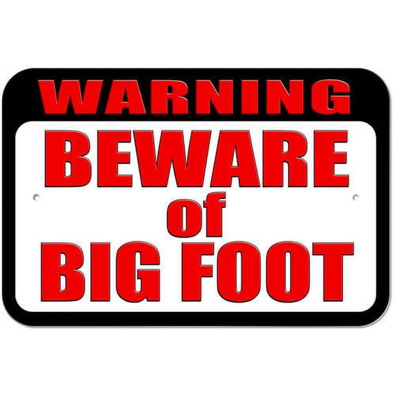 Warning Beware of Big Foot Sign