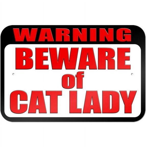 Warning Beware of Cat Lady Sign
