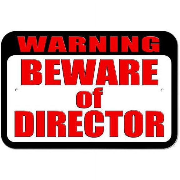 Warning Beware of Director Sign