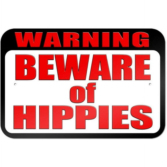 Warning Beware of Hippies Sign