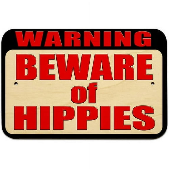 Warning Beware of Hippies Sign