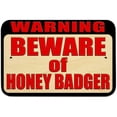 thumbnail image 1 of Warning Beware of Honey Badger Sign, 1 of 1