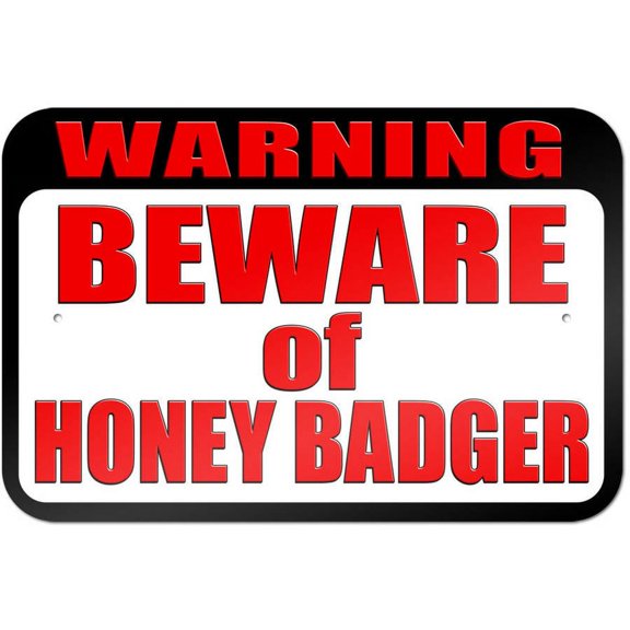 Warning Beware of Honey Badger Sign