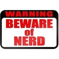 thumbnail image 1 of Warning Beware of Nerd Sign, 1 of 1