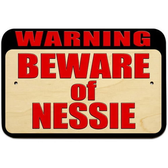 Warning Beware of Nessie Sign