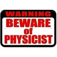 thumbnail image 1 of Warning Beware of Physicist Sign, 1 of 1