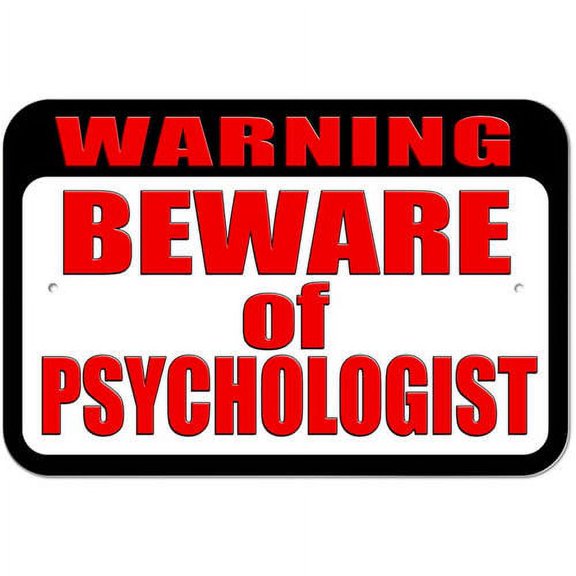 Warning Beware of Psychologist Sign