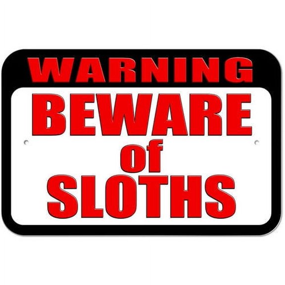 Warning Beware of Sloths Sign
