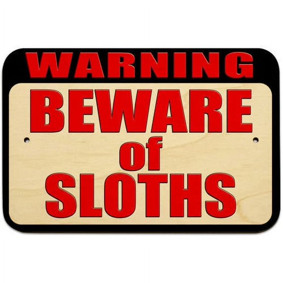 Warning Beware of Sloths Sign - Walmart.com