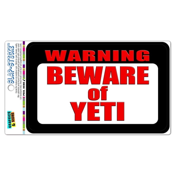 Warning Beware of Yeti SLAP-STICKZ(TM) Automotive Car Window Locker Bumper Sticker