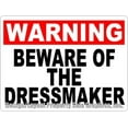 thumbnail image 1 of Warning Beware of the Dressmaker Sign, 1 of 1