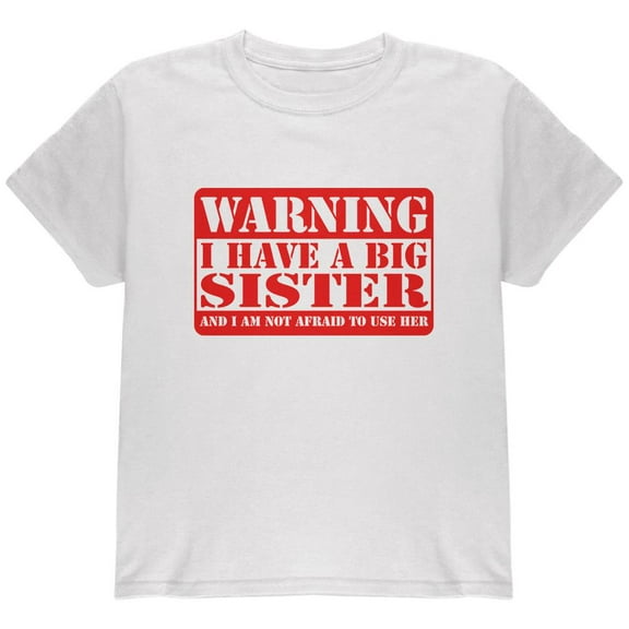 Warning Big Sister Youth T Shirt White YXL