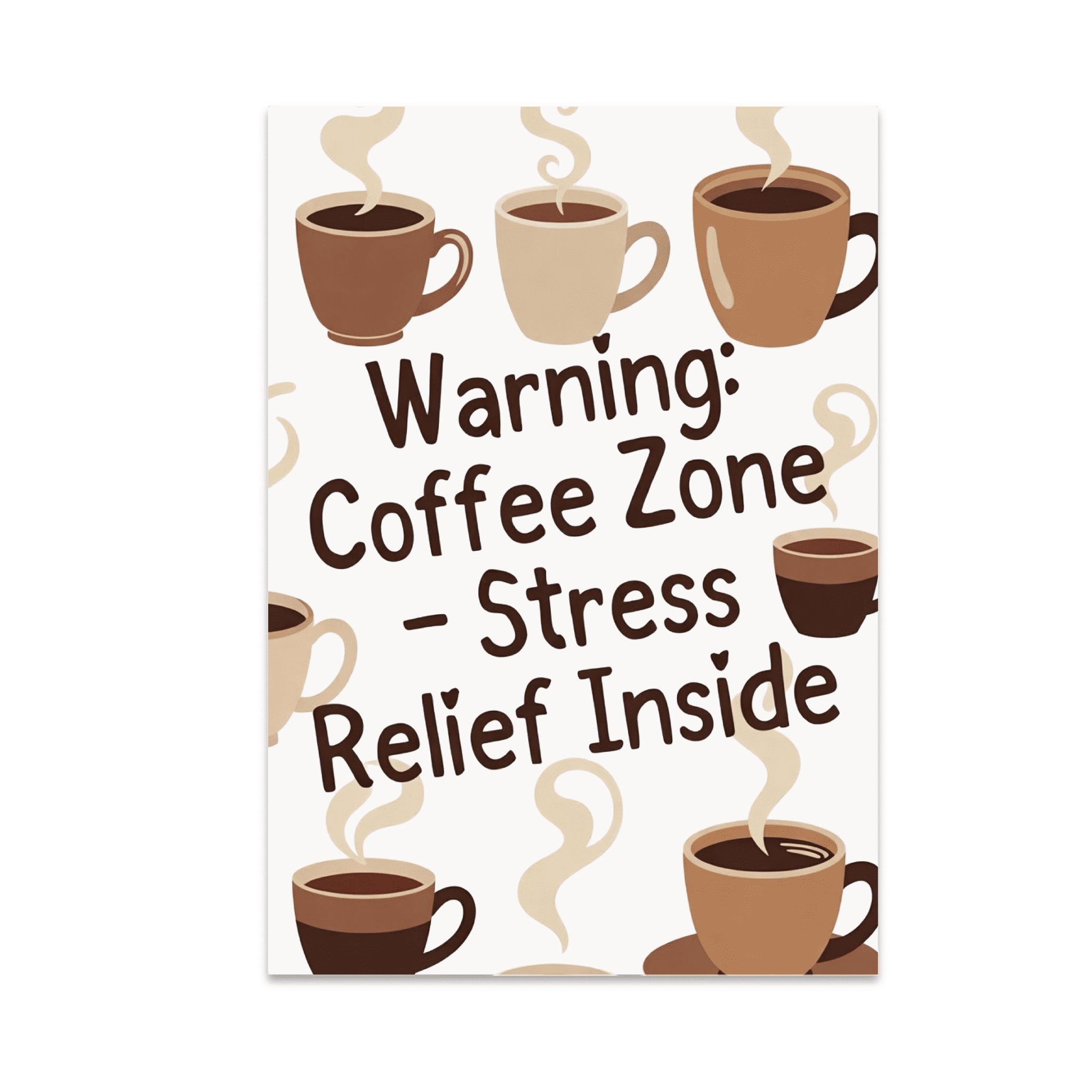 Warning: Coffee Zone Stress Relief Inside - Coffee Lover - 13x19 Poster ...