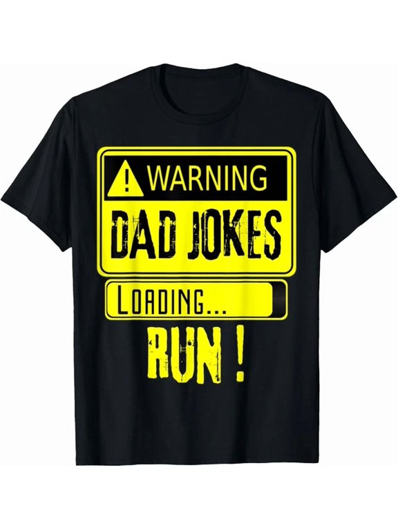 Warning Dad Jokes Loading Run Father Graphic Theme For Special Events T-Shirt, Size S-5XL