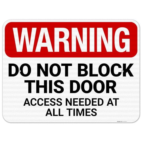 Warning Do Not Block This Door Access Needed at All Times Sign, 18x24 ...