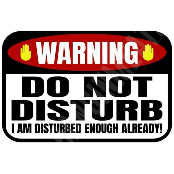 Warning Do Not Disturb Funny Metal Aluminum Sign Metal Aluminum Sign Size: 16 x 12 Inch