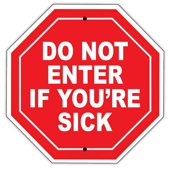 Warning Do Not Enter If You're Sick Quarantine Indoor Outdoor Display Office Notice Health and Safety Novelty Aluminum Metal Sign 18"x24"
