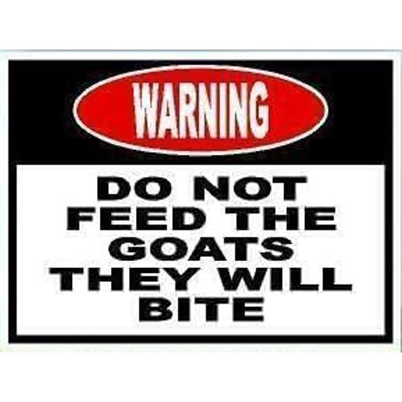 Warning Do Not Feed The Goats They Will Bite Metal Sign 12x8 Inch Tin Security Durable Humorous Decor for Home Garage Yard Workplace Farm