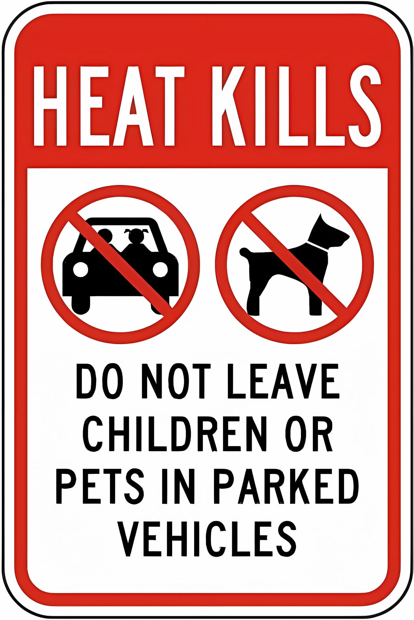 Warning Do Not Leave Children Or Pets in Parked Vehicles Sign - 8"x12 ...