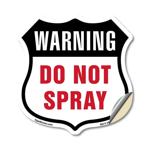 Warning Do Not Spray 12 inch X 12 inch Shield Shaped Heavy Duty 3.2 mil Vinyl Decal Weather Resistant Made in the USA