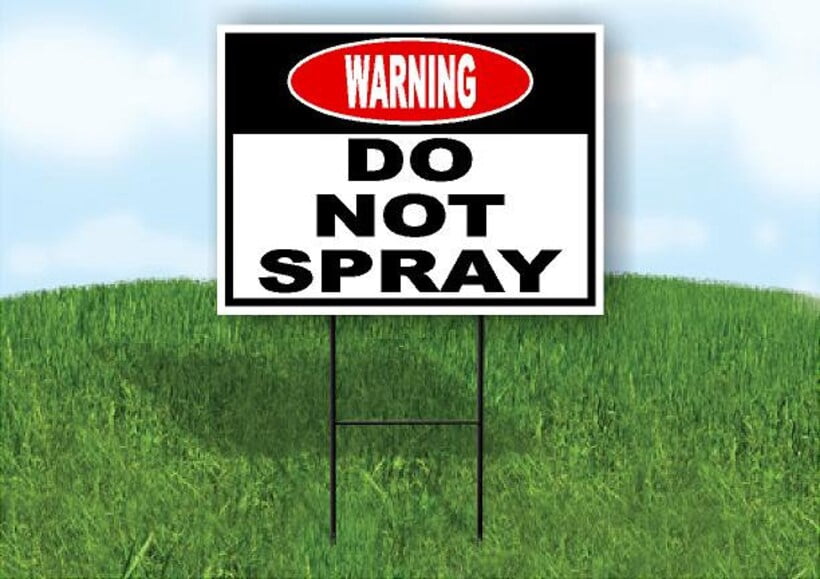 Warning Do Not Spray Yard Sign Road Sign (Excluding Stand) SIZE: 8" x ...