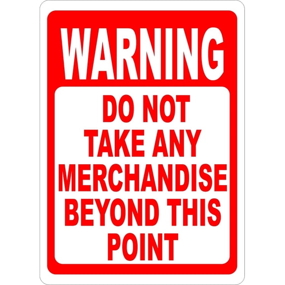 Warning Do Not Take Any Merchandise Beyond This Point Sign. 8" X 12" Metal.