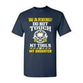 thumbnail image 1 of Warning Do Not Touch My Tools Or My Daughter Father Funny DT Adult T-Shirt Tee, 1 of 2