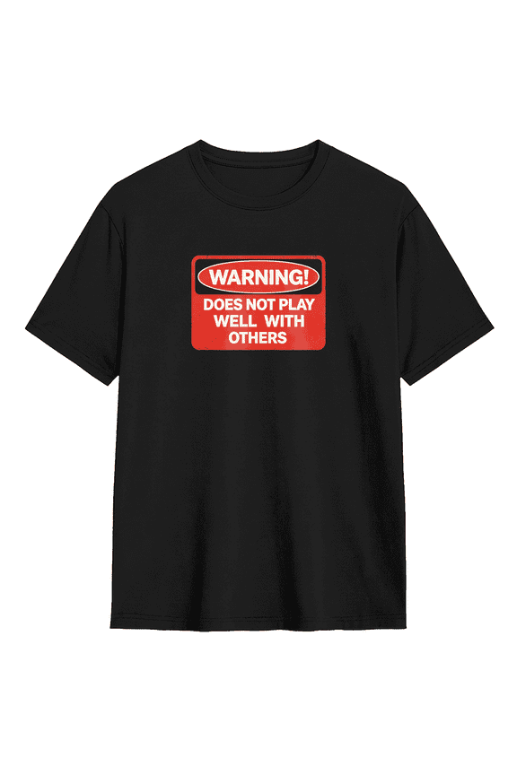 Warning Does Not Play Well With Others Vintage Graphic Tee for Men and Women, Humorous Party Cotton Short Sleeves T-Shirt