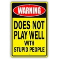 thumbnail image 1 of Warning Does Not Play Well with Stupid People Notice Novelty Aluminum Metal Sign 8"x12", 1 of 5