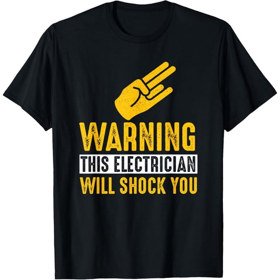 Warning Electrician Will Shock You - Funny Electrician Shirt T-Shirt