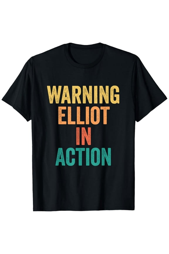 Warning Elliot In Action Funny Custom Name For Girls T-Shirt