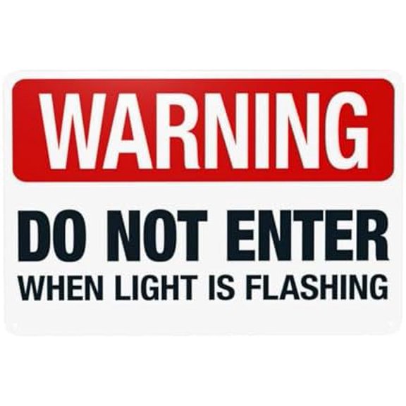 Warning Do Not Enter When Light Is Flashing Warning Sign, Do Not Enter Security Metal Signs for Home Business Outdoor Indoor Garage Street Wall Safety Caution Custom Decor 12 x 8 Inch