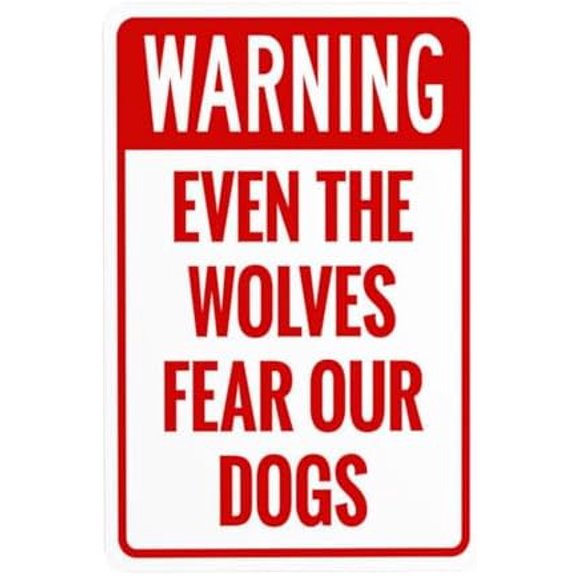 Warning Even The Wolves Fear Our Dogs Warning Sign, Beware Of Dog Security Metal Signs for Busines Home Outdoor Indoor Road Yard Garage Street Wall Caution Decor 8 x 12 Inch