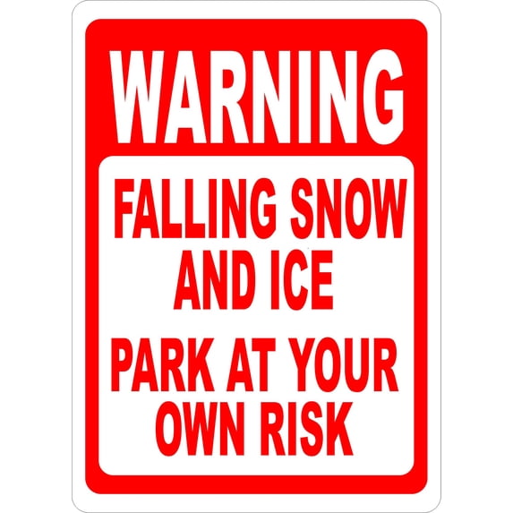 Warning Falling Ice & Snow Park at Own Risk Sign