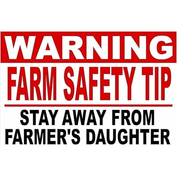 Warning Farm Safety Tip Stay Away From Farmer's Daughter Metal Tin Sign for Outdoor & Indoor 12" x 8"