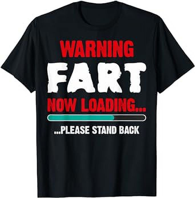 Warning Fart Loading Fart Loading Warning Fart Now Loading T-Shirt ...