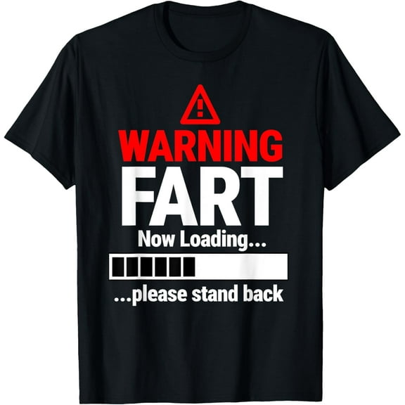 Warning Fart Now Loading Please Stand Back Funny Fart Humor T-Shirt
