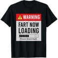 thumbnail image 1 of Warning Fart Now Loading Please Stand Back Funny Fart Joke T-Shirt, 1 of 4
