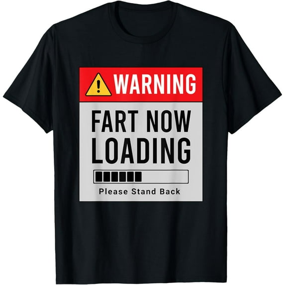 Warning Fart Now Loading Please Stand Back Funny Fart Joke T-Shirt