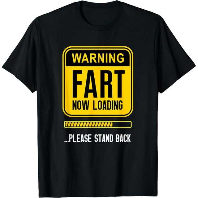 Warning Fart Now Loading ... Please Stand Back Funny Gag T-Shirt ...