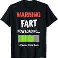 thumbnail image 1 of Warning Fart Now Loading Please Stand Back T-Shirt, 1 of 4